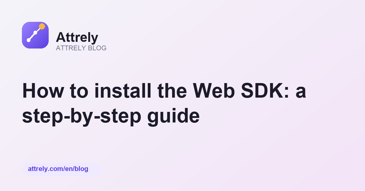 How to install the Web SDK: a step-by-step guide